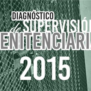 Diagnóstico de Supervisión Penitenciaria 2015